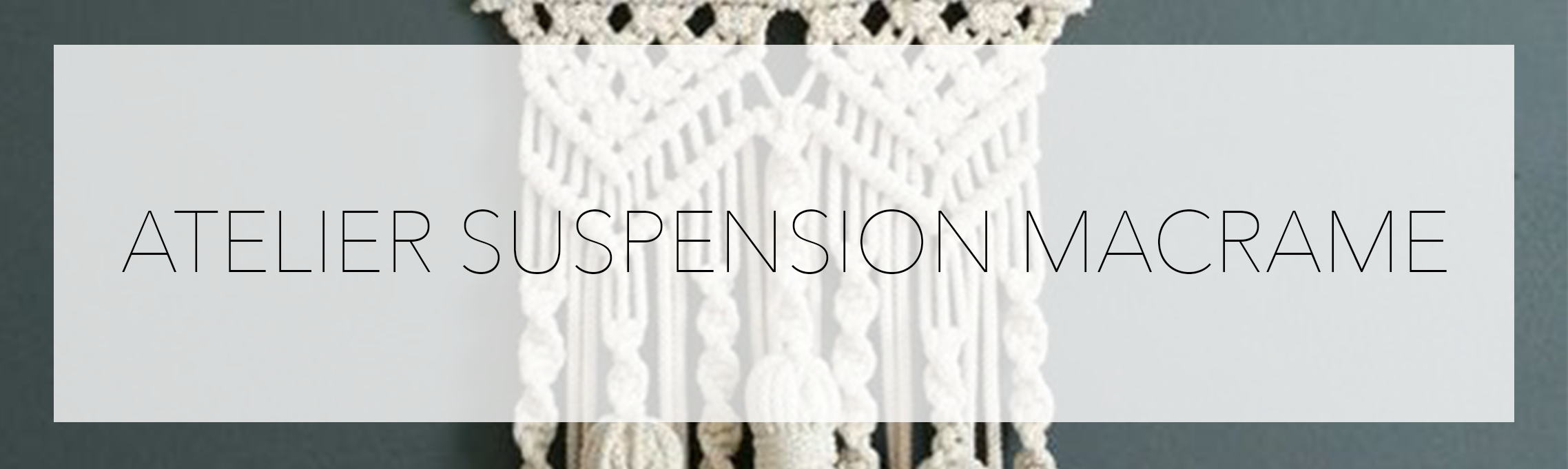 atelier macramé salon creations savoir faire