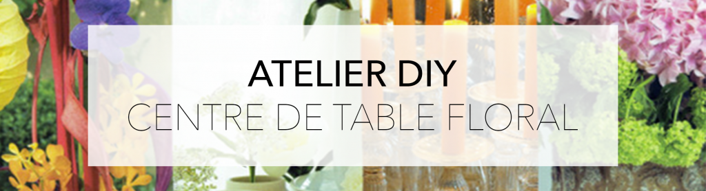 atelier diy centre de table floral